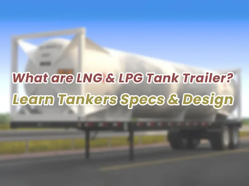 What are LNG & LPG Tank Traile